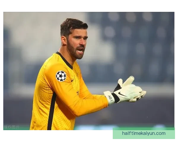 阿利松荣膺英超赛季最佳门将，表现稳健助力球队争冠